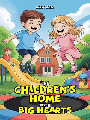 cover image of The Children's Home with Big Hearts